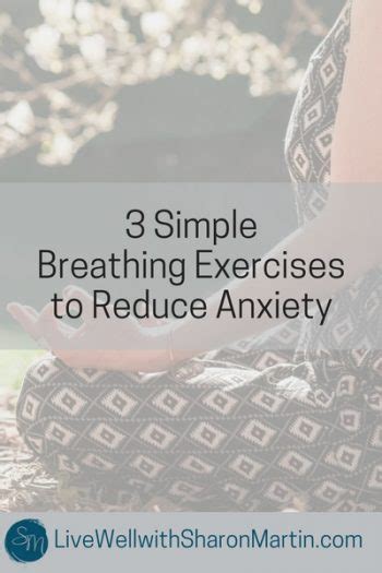 3 Simple Breathing Exercises To Reduce Anxiety Live Well With Sharon Martin