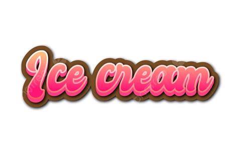 Ice Cream Text Png Vector Psd And Clipart With Transparent