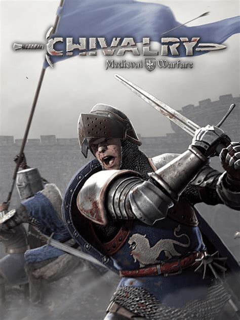 Chivalry Medieval Warfare All About Chivalry Medieval Warfare