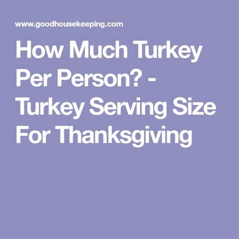 how much turkey per person turkey serving size for thanksgiving holidays thanksgiving