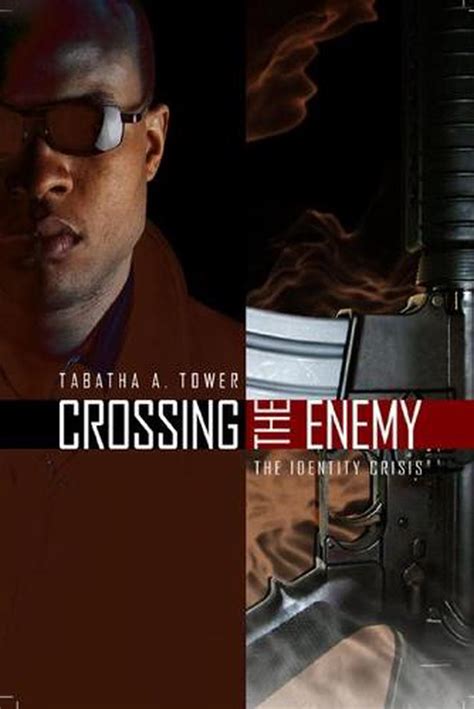 Crossing The Enemy The Identity Crisis By Tabatha Tower English