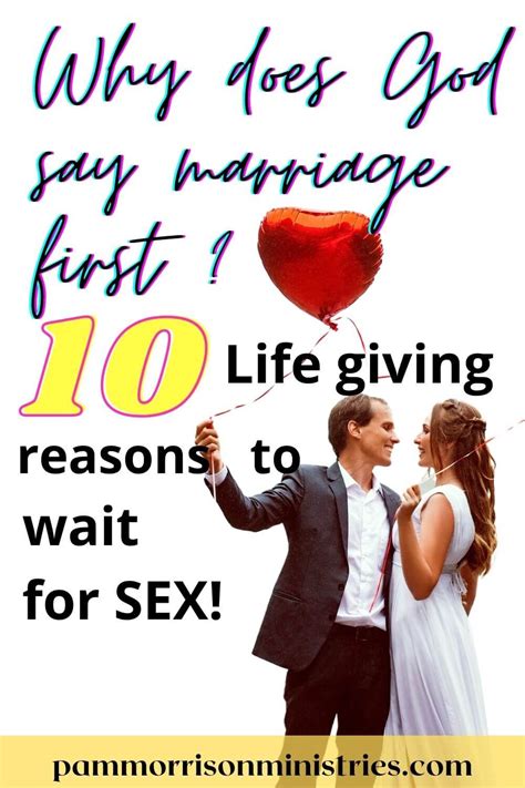 why does god say marriage first 10 life giving reasons to wait for sex