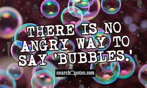 Bubbles Quotes Quotations And Sayings 2024