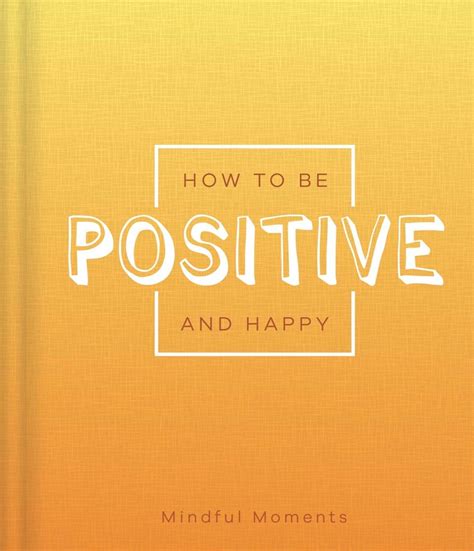 How To Be Positive And Happy Book By Igloobooks Official Publisher