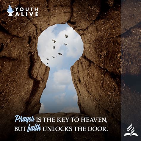 Prayer Is The Key To Heaven But Faith Unlocks The Door Youthalive