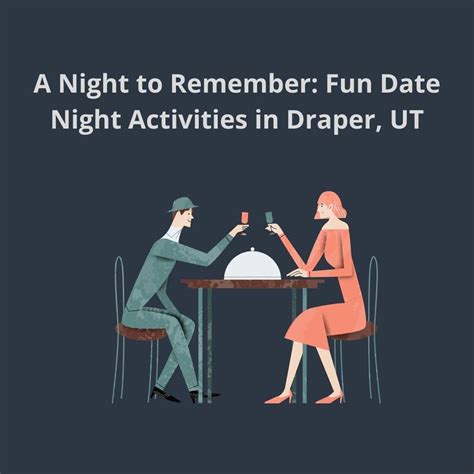 A Night To Remember Fun Date Night Activities In Draper Ut