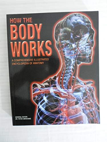 How The Body Works By Dr Peter Abrahams 2012 Paperback By Dr Peter