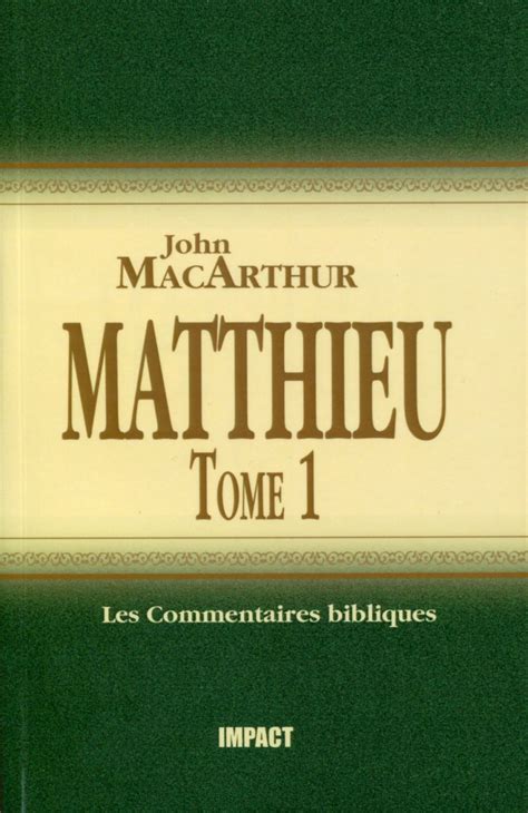 Matthieu Tome 1 Commentaire John Macarthur Commentaires Bibliques