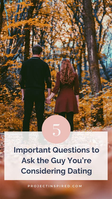 When dating can ask on the first date? 5 Important Questions to Ask the Guy You're Considering ...