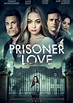Watch Prisoner of Love (2022) Full Movie on Filmxy