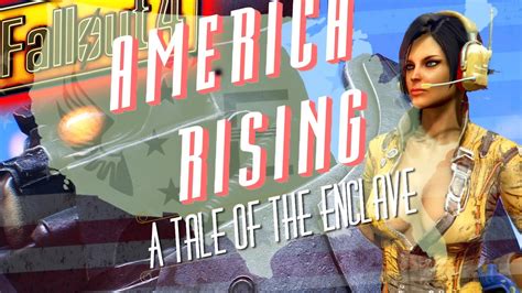 Fallout 4 America Rising A Tale Of The Enclave Amazing Enclave