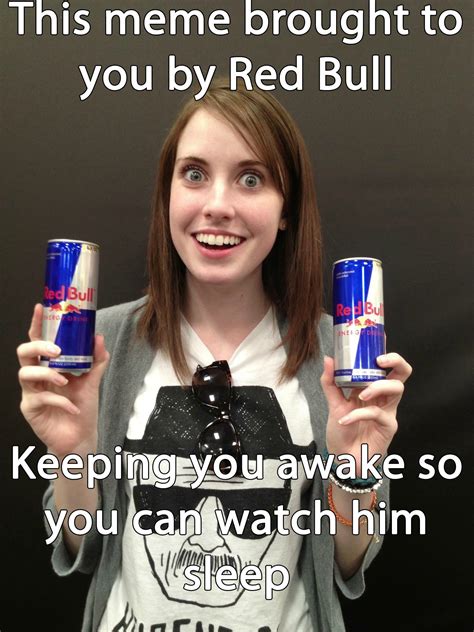 Imgur | Girlfriend meme, Red bull, Overly attached girlfriend