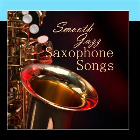 Smooth Jazz Saxophone Instrumental Songs Smooth Jazz Music