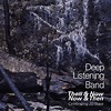 Deep Listening Band - Then & Now Now & Then (Celebrating 20 Years ...