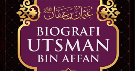 Tips bisnis kali ini membahas tentang strategi bisnis utsman bin affan. Proses Pemilihan Utsman bin Affan Sebagai Khalifah (23-35 ...