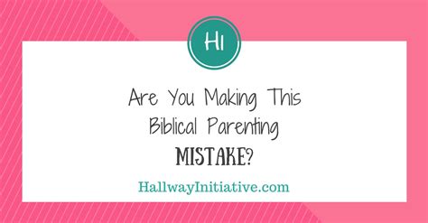 Are You Making This Biblical Parenting Mistake — The Hallway Initiative