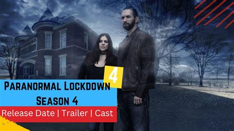 Paranormal Lockdown Season 4 Release Date Trailer Cast