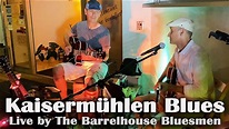 Kaisermühlen Blues Titelmelodie Live - Barrelhouse BluesMen - YouTube