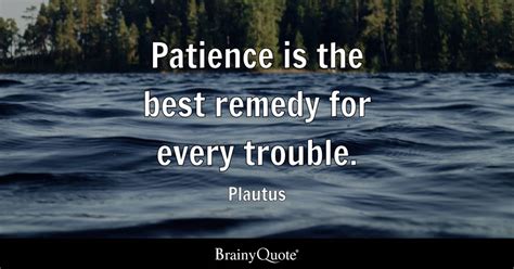 Plautus Patience Is The Best Remedy For Every Trouble