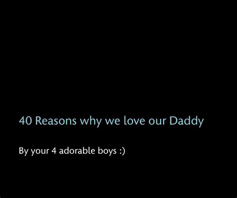 40 Reasons Why We Love Our Daddy By Your 4 Adorable Boys Blurb Books