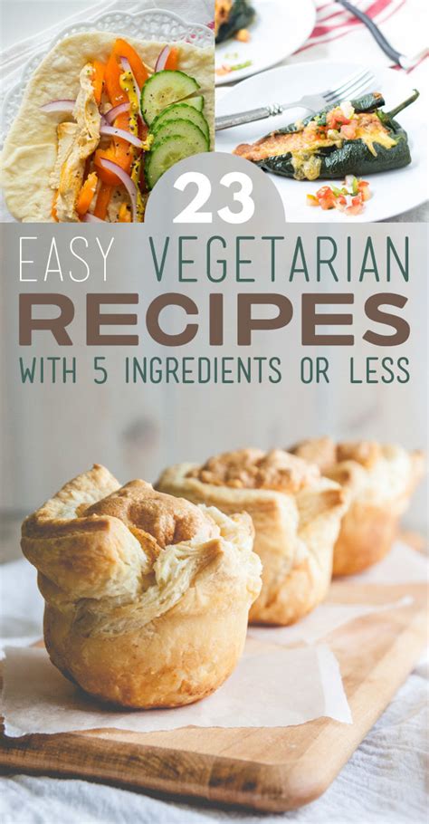 23 Delicious Vegetarian Recipes With 5 Ingredients Or Less