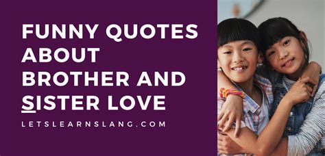 100 funny quotes about brother and sister love that only siblings can relate to lets learn slang