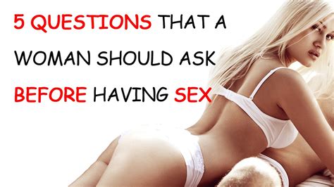 5 Questions Women Should Ask Before Having Sex ~ Part 1