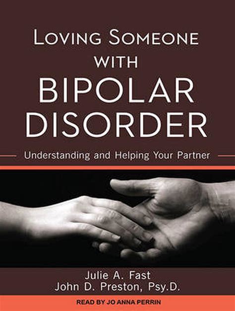 Loving Someone With Bipolar Disorder Understanding And Helping Your