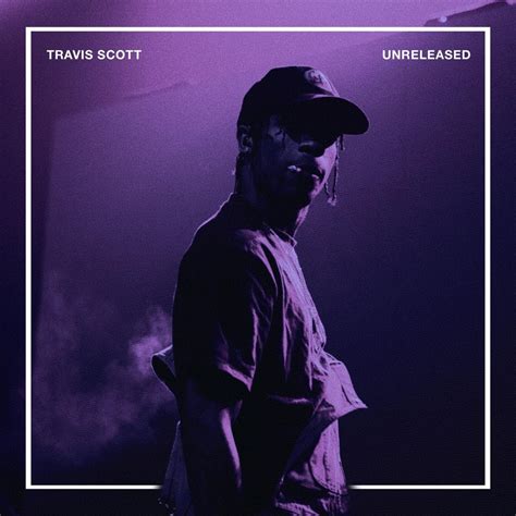 Art Cover For All Your Unreleased Travis Scott Music Travisscott