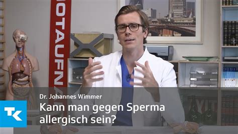 Kann Man Gegen Sperma Allergisch Sein Dr Johannes Wimmer YouTube