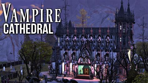 The Sims 4 Vampire Cathedral Speed Build Youtube