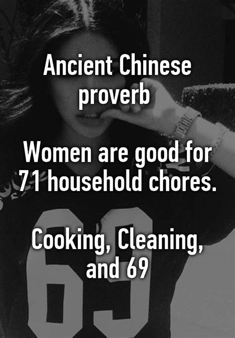 Ancient Chinese Proverb Women Are Good For 71 Household Chores Cooking Cleaning And 69