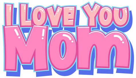 I Love You Mom Vector Art Icons And Graphics For Free Download