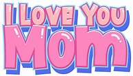 I Love You Mom Vector Art, Icons, and Graphics for Free Download