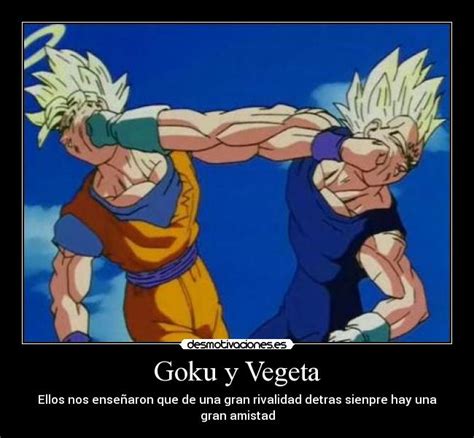 Goku Y Vegeta Desmotivaciones
