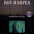 Roy Harper - In Between Every Line | Releases | Discogs