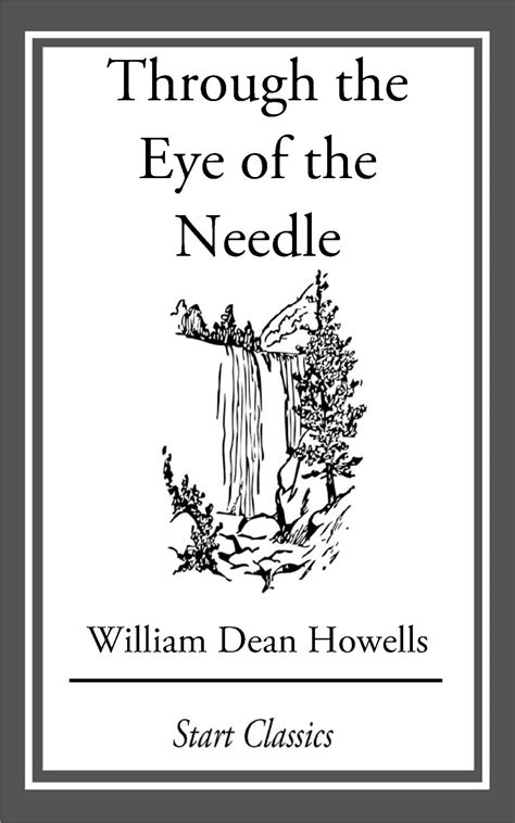 Through The Eye Of The Needle Ebook By William Dean Howells Official