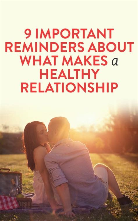 9 Reminders About What Makes Healthy Relationships Healthy Relationships Relationship