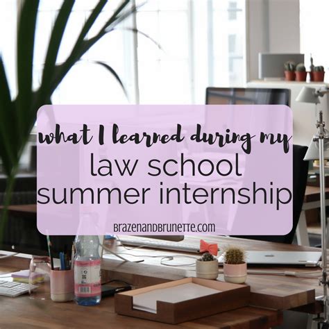 8 Things I Learned In My Law School Summer Internship ~ Brazen And Brunette ⚖ Law School Advice