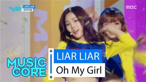 [hot] Oh My Girl Liar Liar 오마이걸 라이어 라이어 Show Music Core 20160409 Youtube