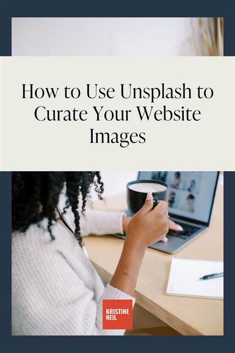 How To Use Unsplash To Curate Your Website Images Kristine Neil