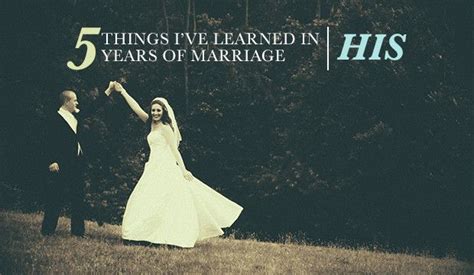 5 Things Ive Learned In 5 Years Of Marriage His Perspective