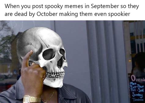 Me Irl Spooky Memes Halloween Memes October Memes