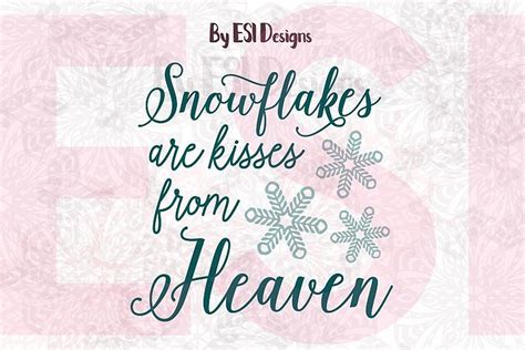 Snowflakes Are Kisses From Heaven Quote With Images Heaven Quotes