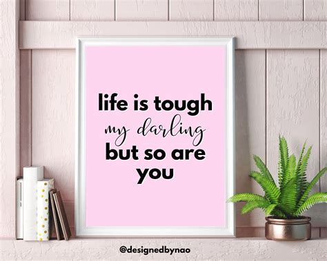 Life Is Tough My Darling But So Are You Positive Print Etsy