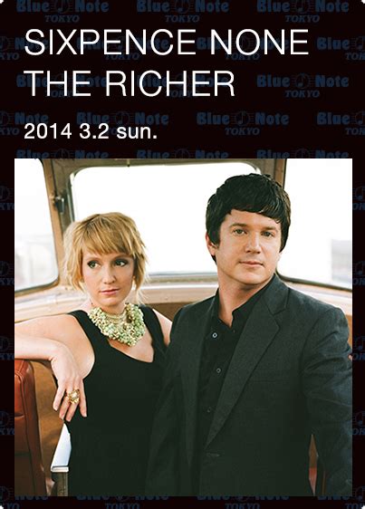Sixpence none the richer, often known as just sixpence, is a pop / rock band with roots in new braunfels, texas, united states, eventually settling in nashville, tennessee. SIXPENCE NONE THE RICHER｜ARTISTS｜BLUE NOTE TOKYO