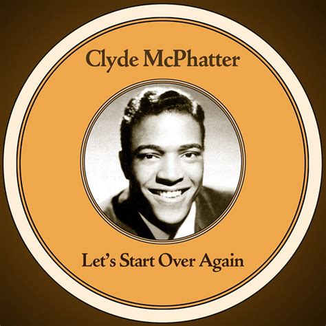 Lets Start Over Again Album By Clyde Mcphatter Spotify