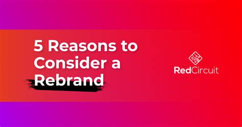 5 Reasons To Consider A Rebrand Redcircuit