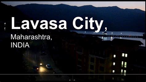 Lavasa City Tour Video Top Hill Station India Youtube