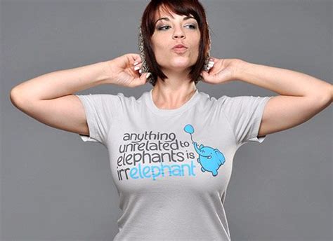 Anything Unrelated To Elephants Is Irrelephant T Shirt Snorgtees Tee Shirt Art T Shirt